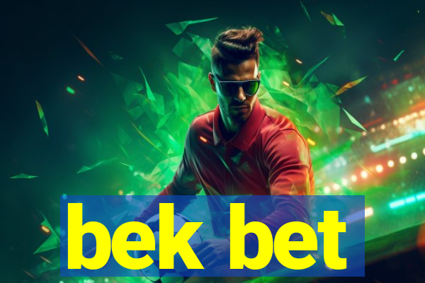 bek bet